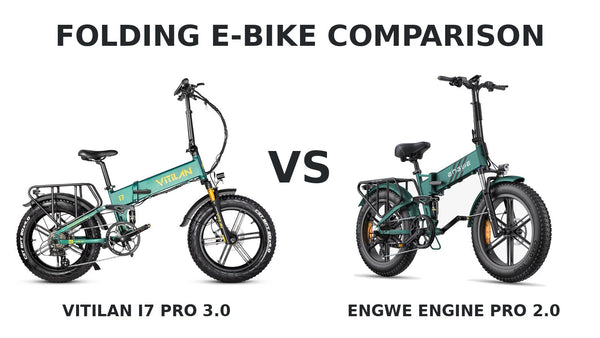 VITILAN I7 Pro 3.0 vs ENGWE Engine Pro 2.0 folding electric bike comparison